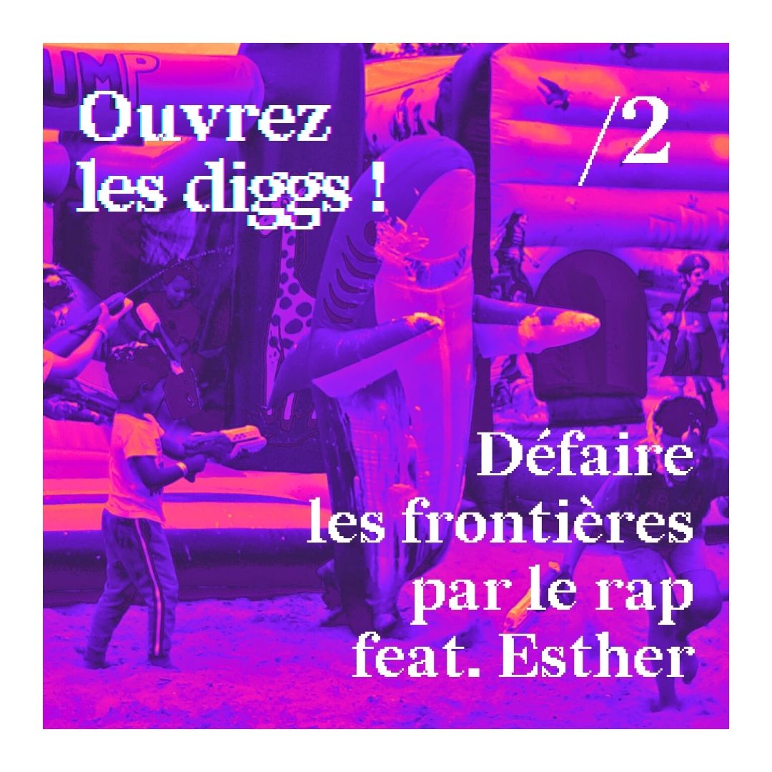 Épisode /2 - Défaire les frontières par le rap feat. Esther