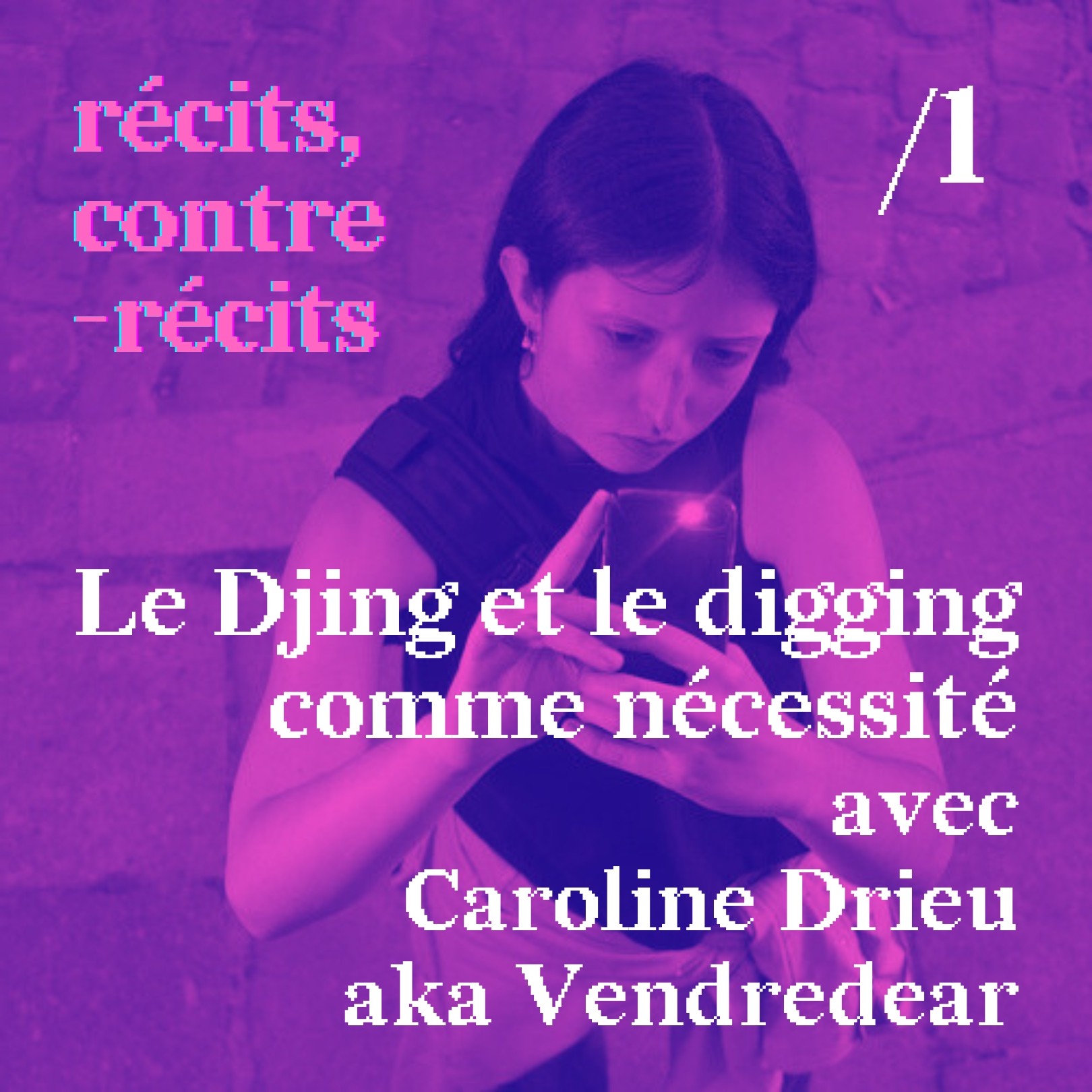 Épisode /1 - Le djing et le digging comme nécessité avec Caroline Drieu aka Vendredear